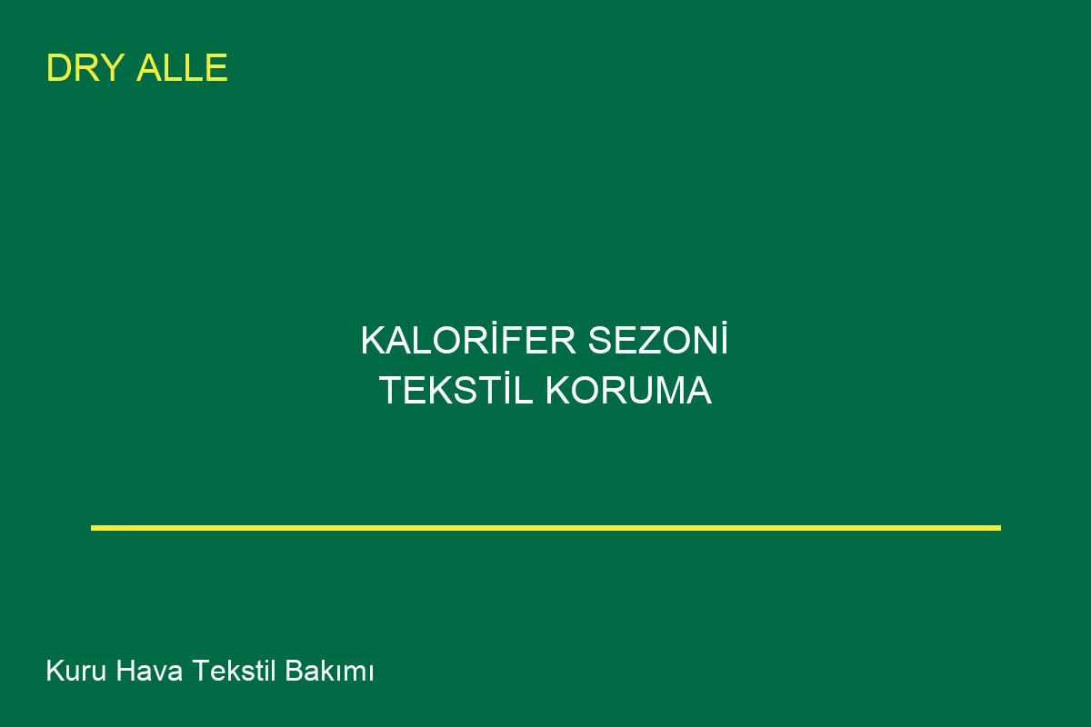 Kalorifer Sezonu Tekstil Bakimi: Uzman Rehberi - Professional image for wedding+dress+cleaning